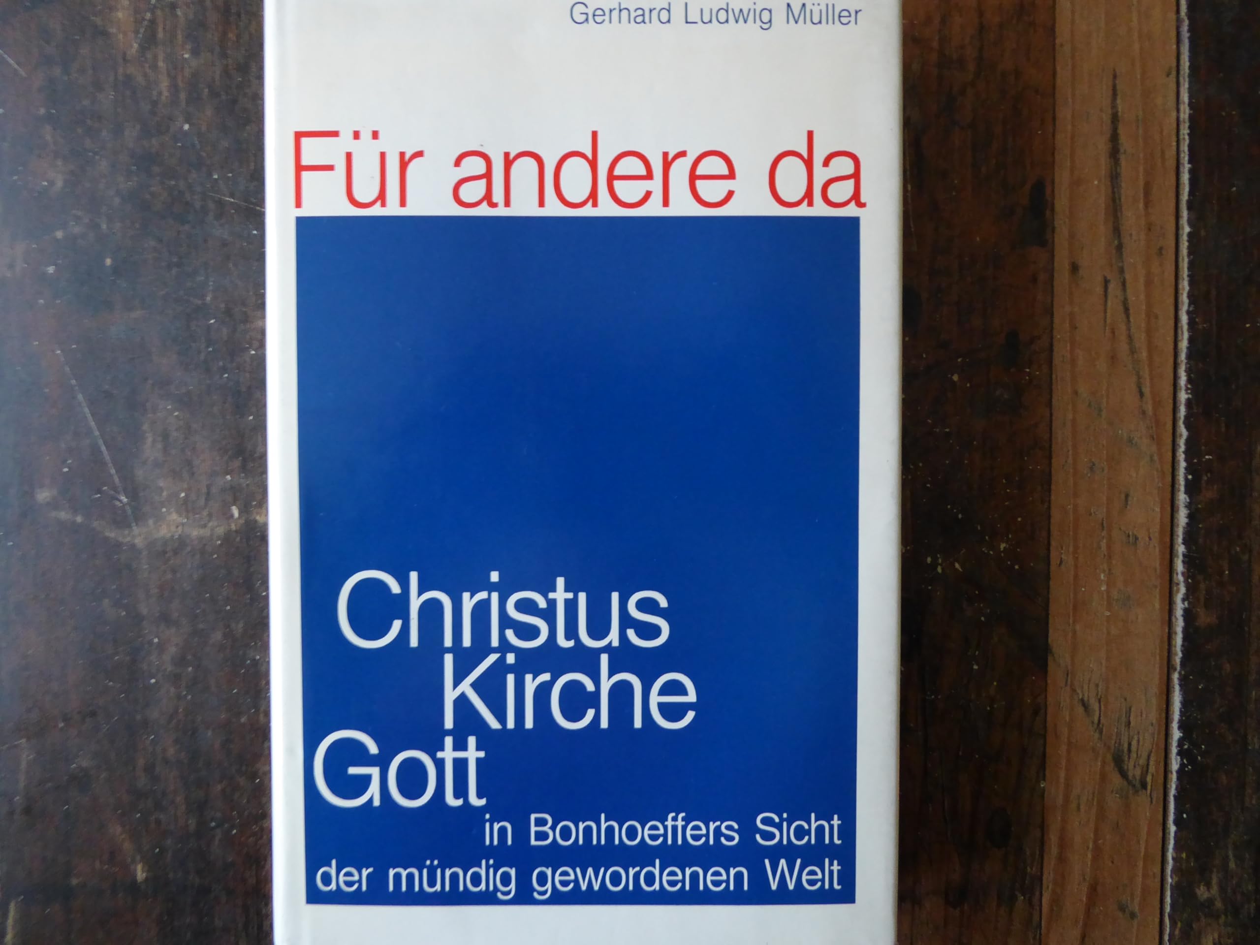 Für andere da: Christus - Kirche - Gott in Bonhoeffers Sicht der mündig gewordenen Welt (Konfessionskundliche und kontrovers-theologische Studien) Books