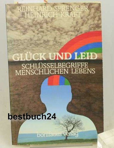 Glück und Leid: Schlüsselbegriffe menschl. Lebens Religion & Esotericism