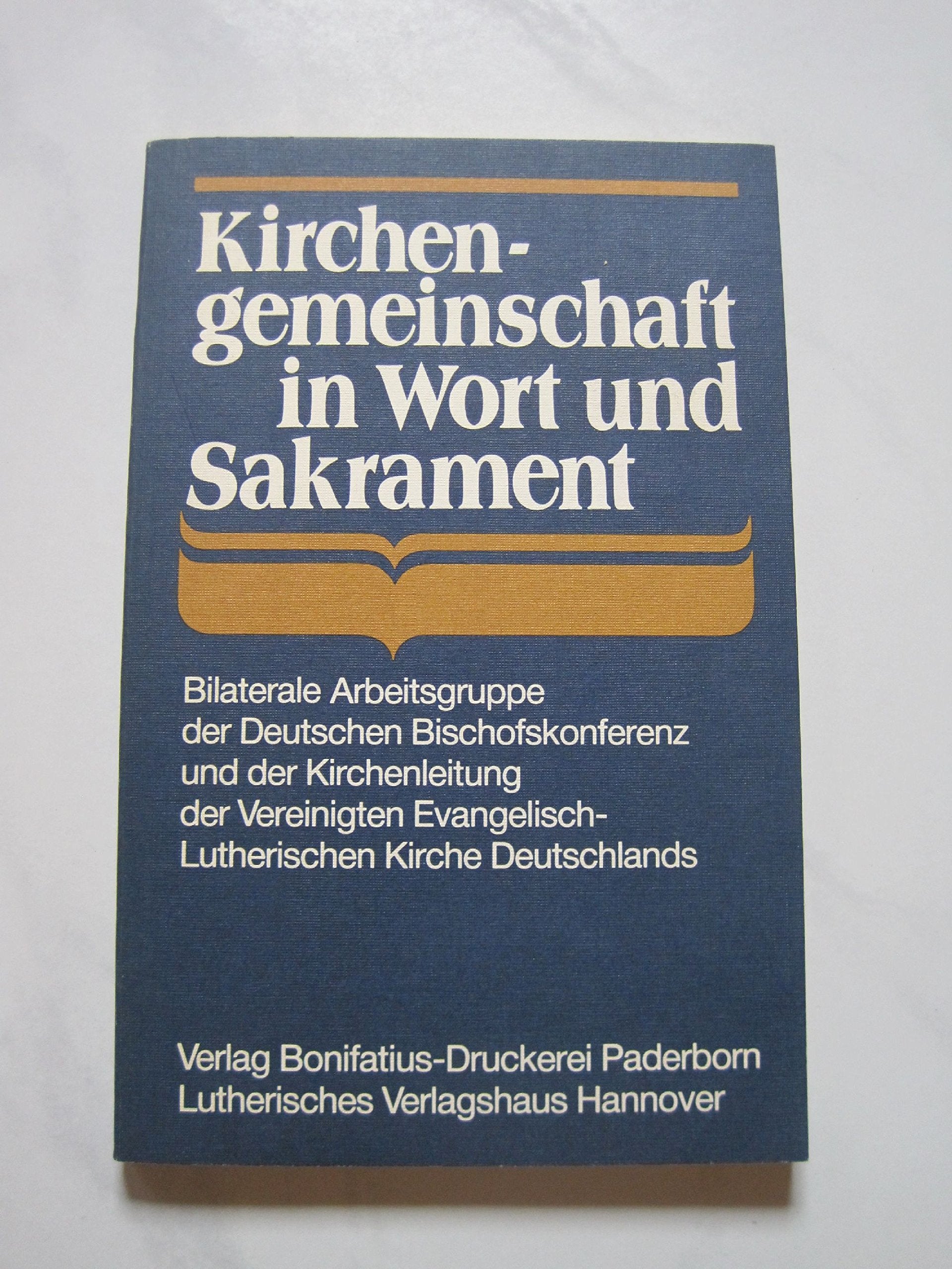 Kirchengemeinschaft in Wort und Sakrament: Bericht der Bilateralen Arbeitsgruppe der Deutschen Bischofskonferenz und der Kirchenleitung der Vereinigten Evangelisch-lutherischen Kirche Deutschlands Books