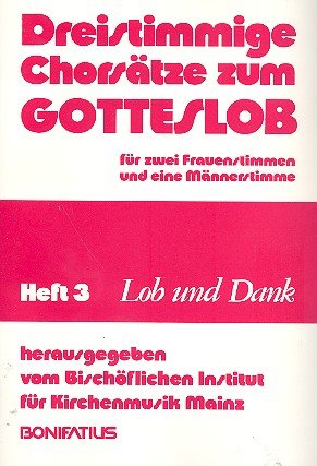 Dreistimmige Chorsätze zum Gotteslob. Für zwei Frauenstimmen und eine Männerstimme: Lob und Dank Arts & Music