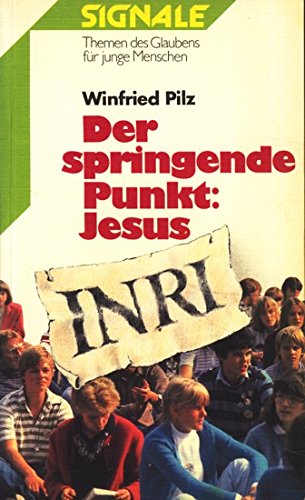Der springende Punkt: Jesus (Signale - Themen des Glaubens für junge Menschen) Memories