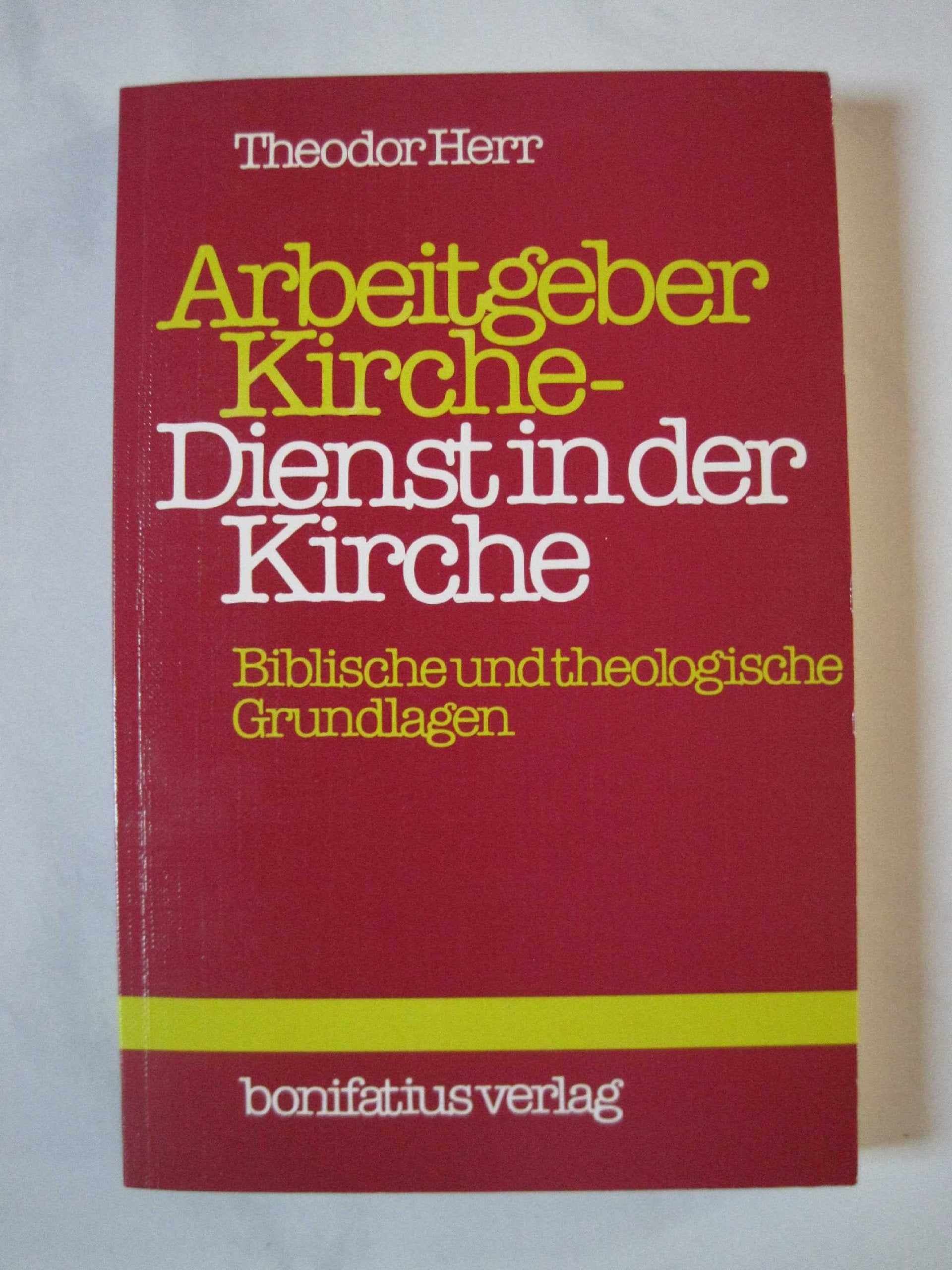 Arbeitgeber Kirche - Dienst in der Kirche: Biblische und theologische Grundlagen Religion & Esotericism