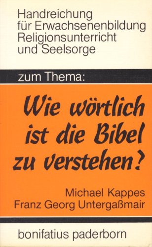 Zum Thema "Wie wörtlich ist die Bibel zu verstehen?" (Handreichungen für Erwachsenenbildung, Religionsunterricht und Seelsorge) Religion & Esotericism