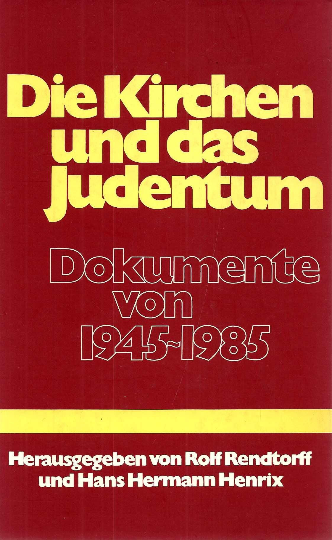 Die Kirchen und das Judentum: Dokumente von 1945 bis 1985 Politics & Society