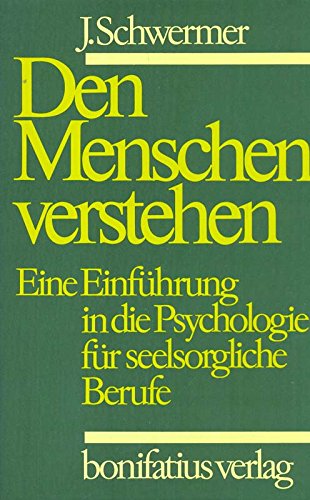 Den Menschen verstehen: Eine Einführung in die Psychologie für seelsorgliche Berufe Psychology