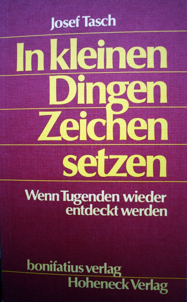 In kleinen Dingen Zeichen setzen: Wenn Tugenden wiederentdeckt werden Books