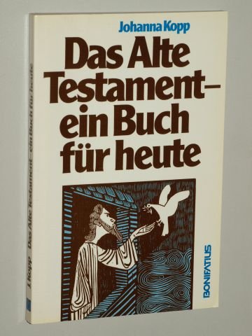 Das Alte Testament - ein Buch für heute: Zugänge zu den Büchern der Geschichte Israels Religion & Esotericism