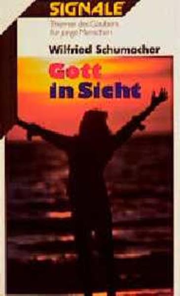 Gott in Sicht (Signale - Themen des Glaubens für junge Menschen) Books