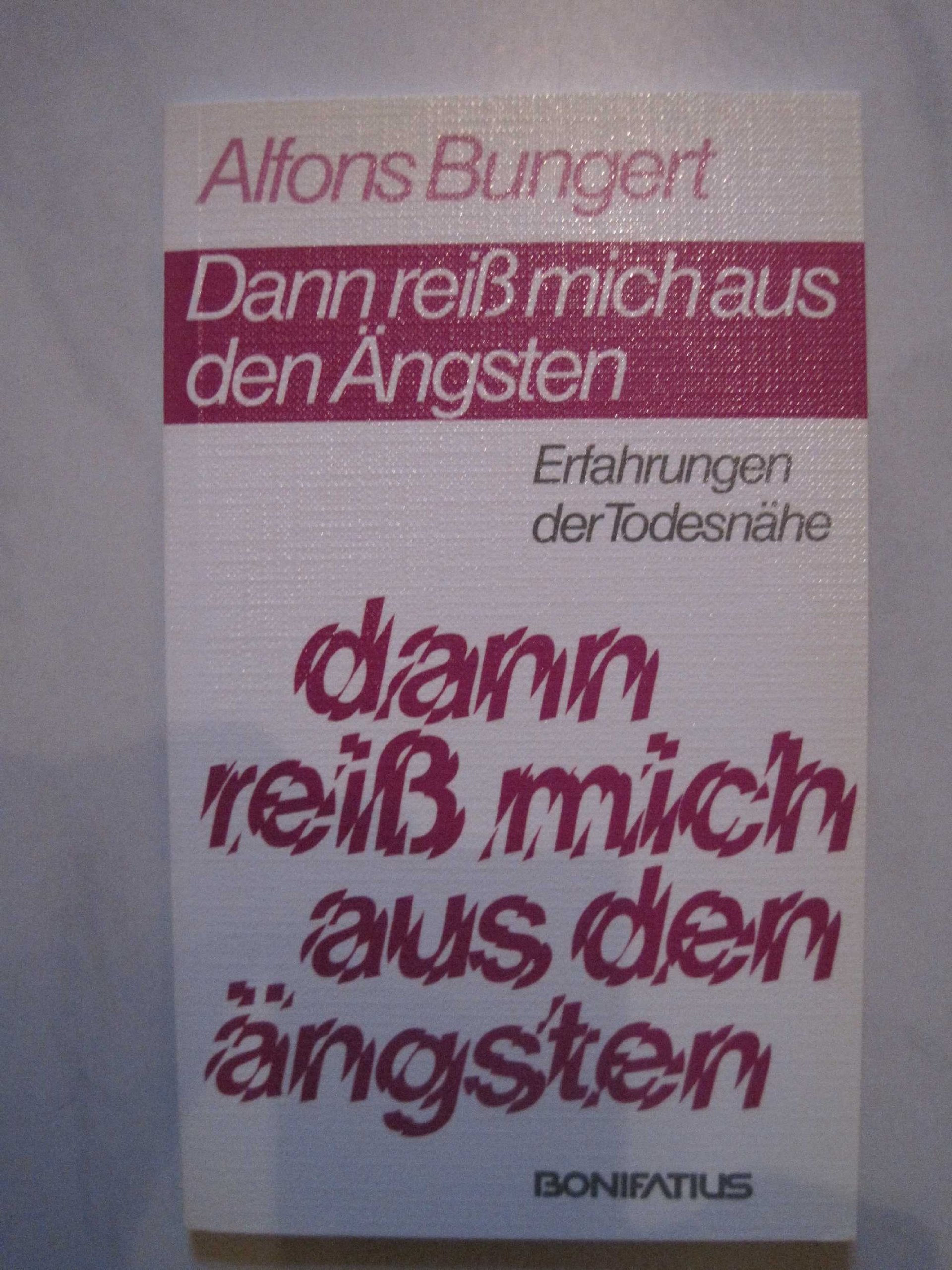 Dann reiss mich aus den Ängsten: Erfahrungen der Todesnähe Death & Mourning