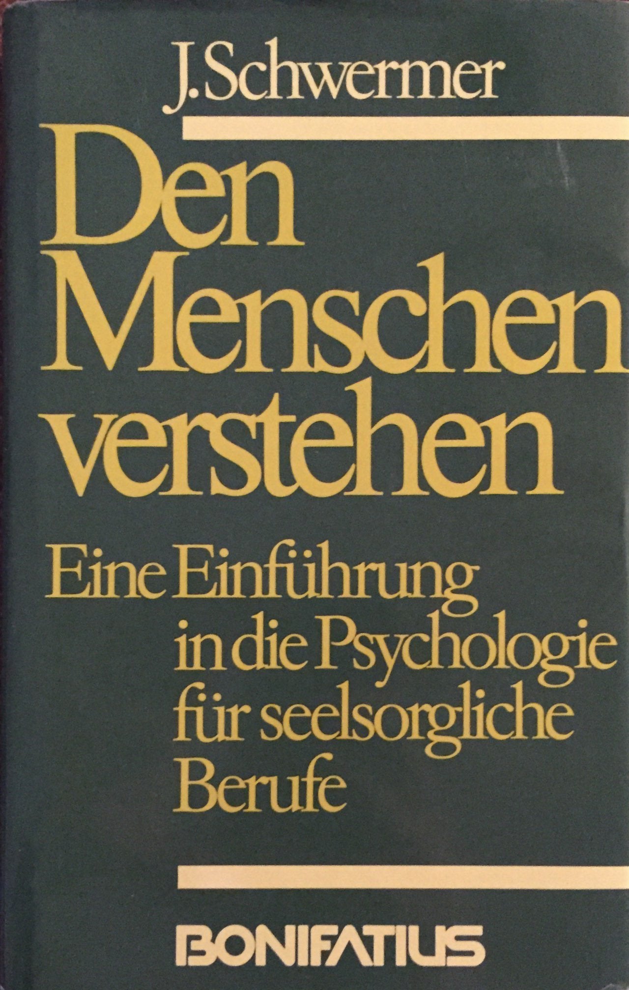 Den Menschen verstehen: Eine Einführung in die Psychologie für seelsorgliche Berufe Psychology