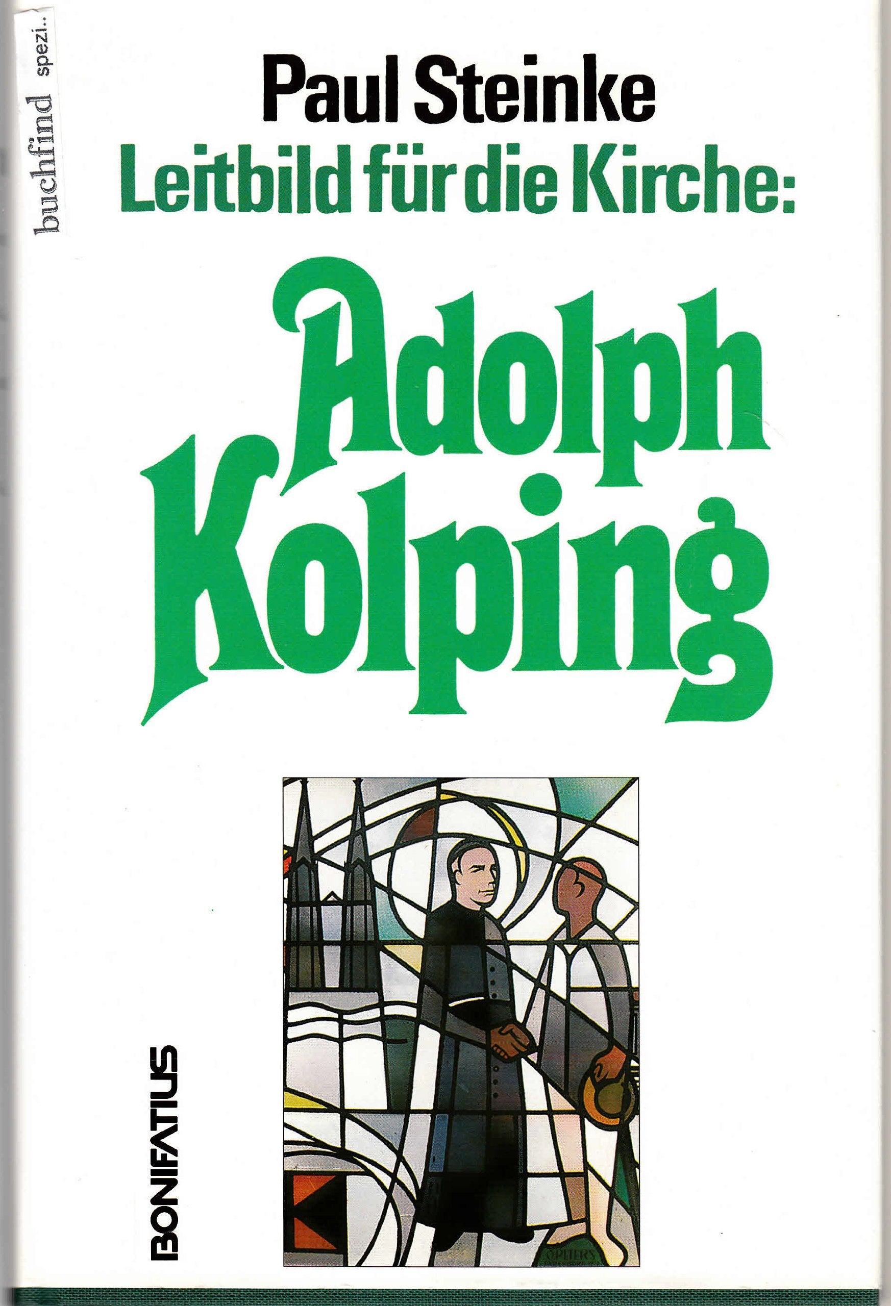 Leitbild für die Kirche: Adolph Kolping: Sendung und Zeugnis seines Werkes heute Books