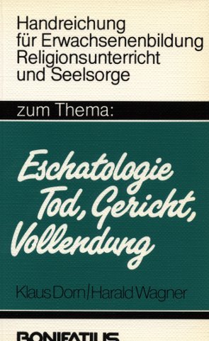Zum Thema Eschatologie - Tod, Gericht, Vollendung - Dorn, Klaus book