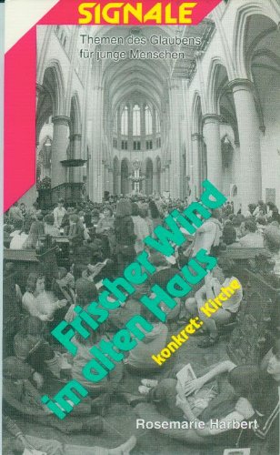 Frischer Wind im alten Haus: Konkret: Kirche (Signale - Themen des Glaubens für junge Menschen) Books