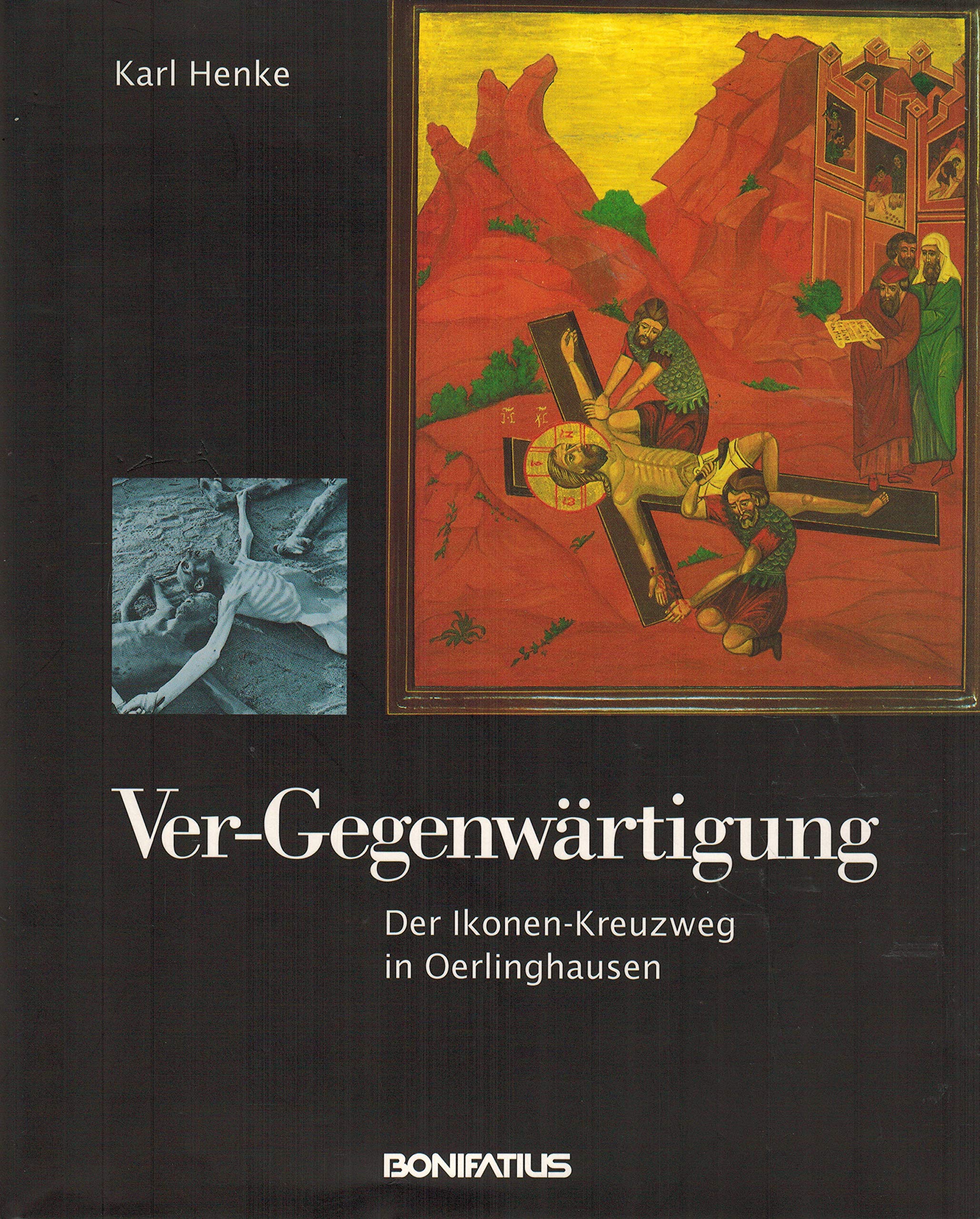 Ver-Gegenwärtigung: Der Ikonenkreuzweg in Oerlinghausen gemalt von Katharina Sitnikov-Peters - Henke, Karl book