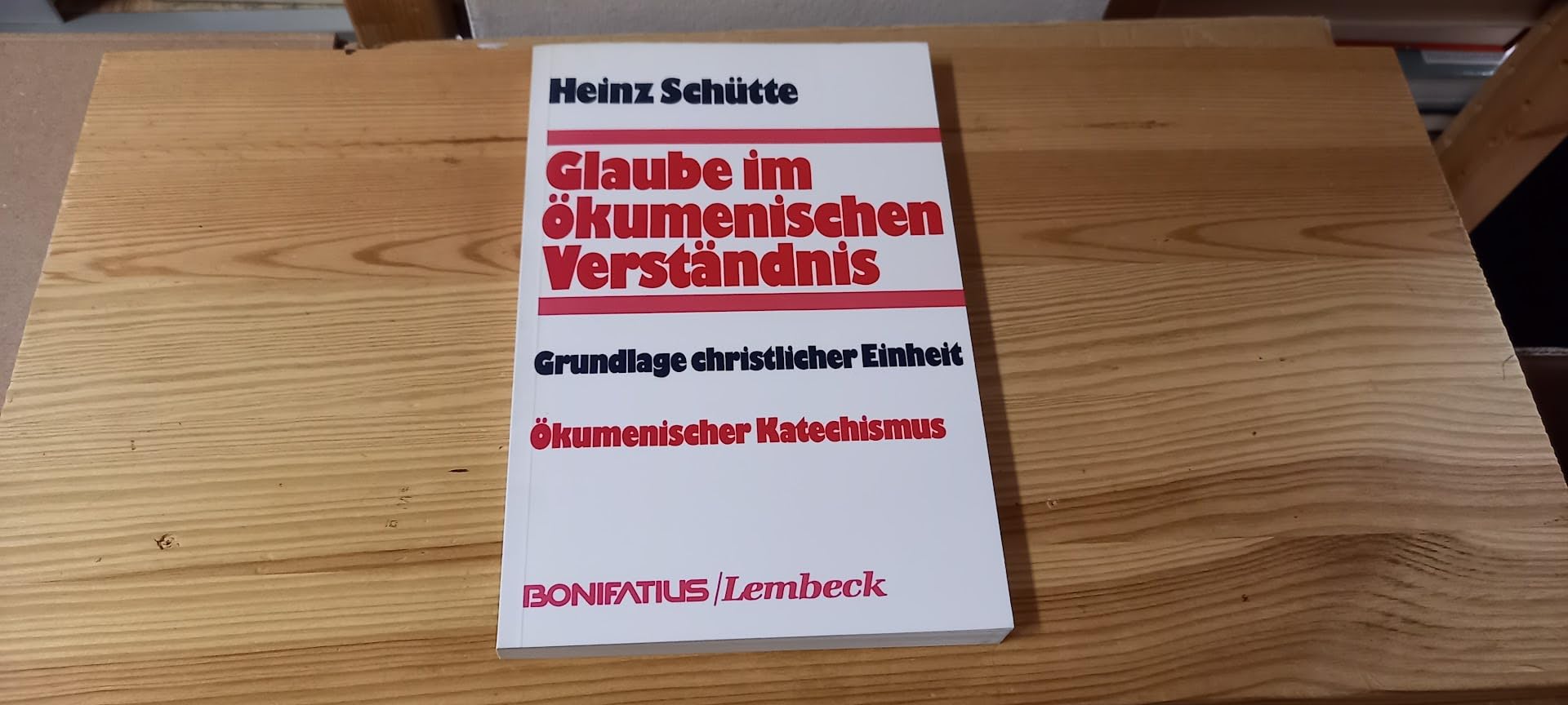 Glaube im ökumenischen Verständnis. Grundlage christlicher Einheit Books