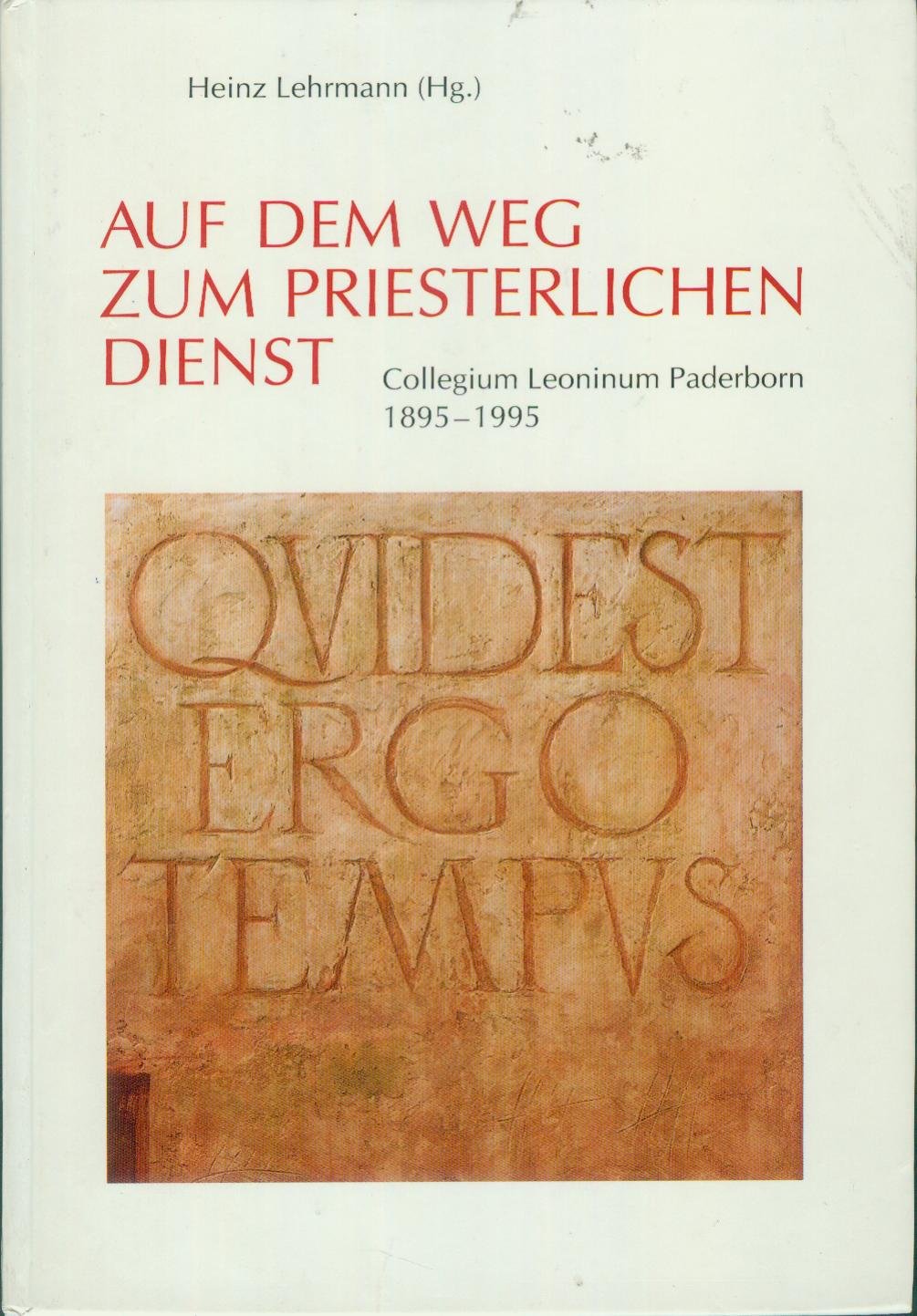 Auf dem Weg zum priesterlichen Dienst: Collegium Leoninum Paderborn 1895-1995 Books