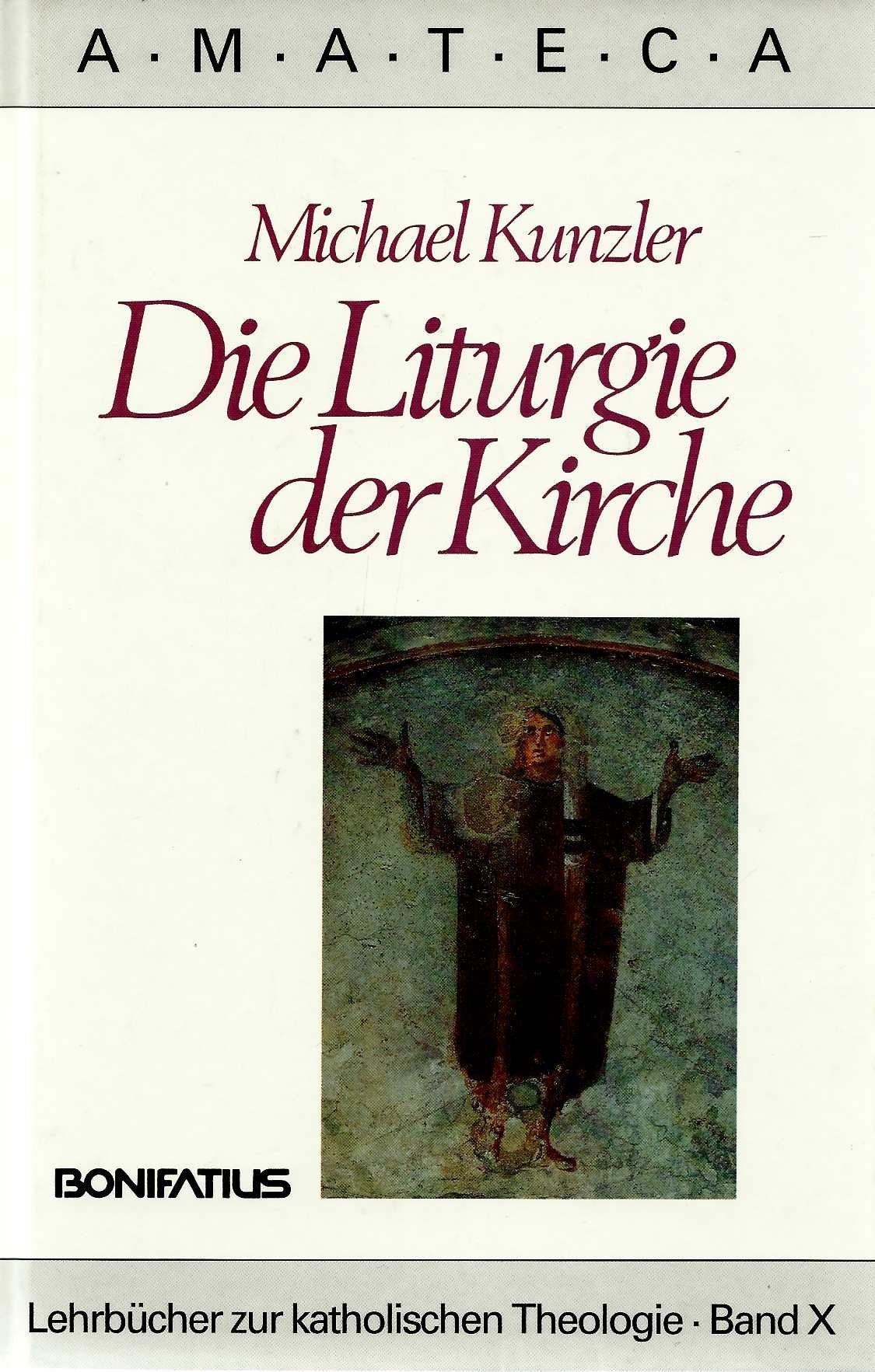Die Liturgie der Kirche (Amateca - Lehrbücher zur katholischen Theologie) Books
