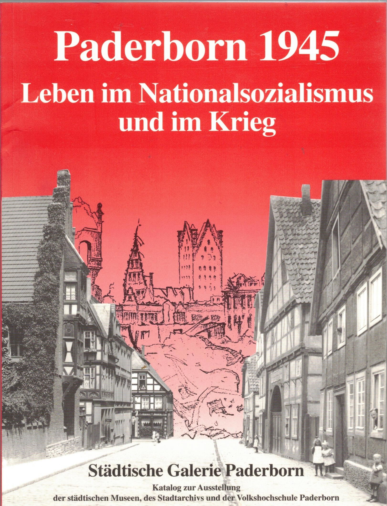 Paderborn 1945 - Leben im Nationalsozialismus und im Krieg Books