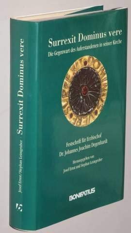 Surrexit Dominus vere. Die Gegenwart des Auferstandenen in der Kirche: Festschrift Erzbischof Dr. Johannes Joachim Degenhardt Books