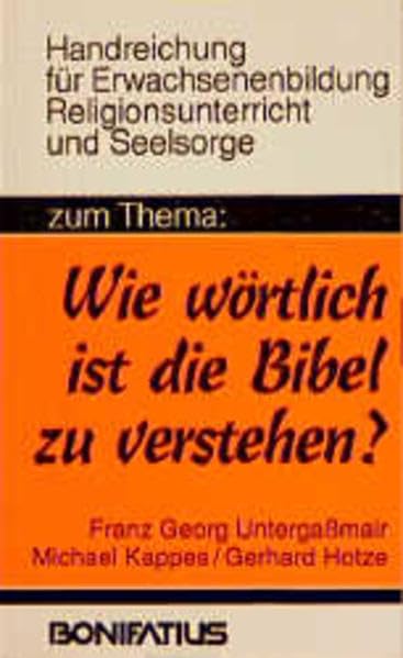 Zum Thema "Wie wörtlich ist die Bibel zu verstehen?" (Handreichungen für Erwachsenenbildung, Religionsunterricht und Seelsorge) Books