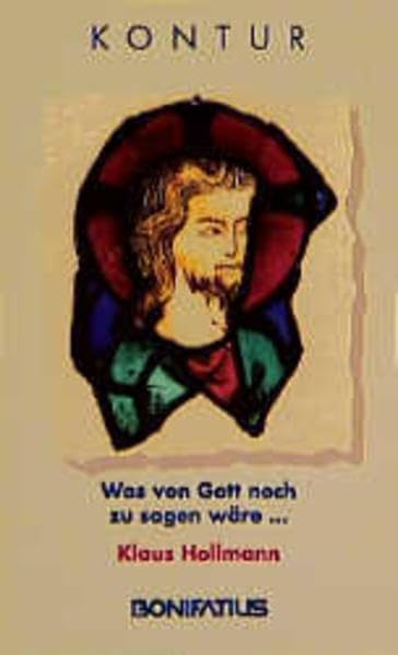 Was von Gott noch zu sagen wäre (Bonifatius /Kontur) Religion & Esotericism