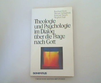 Theologie und Psychologie im Dialog über die Frage nach Gott Religion & Esotericism