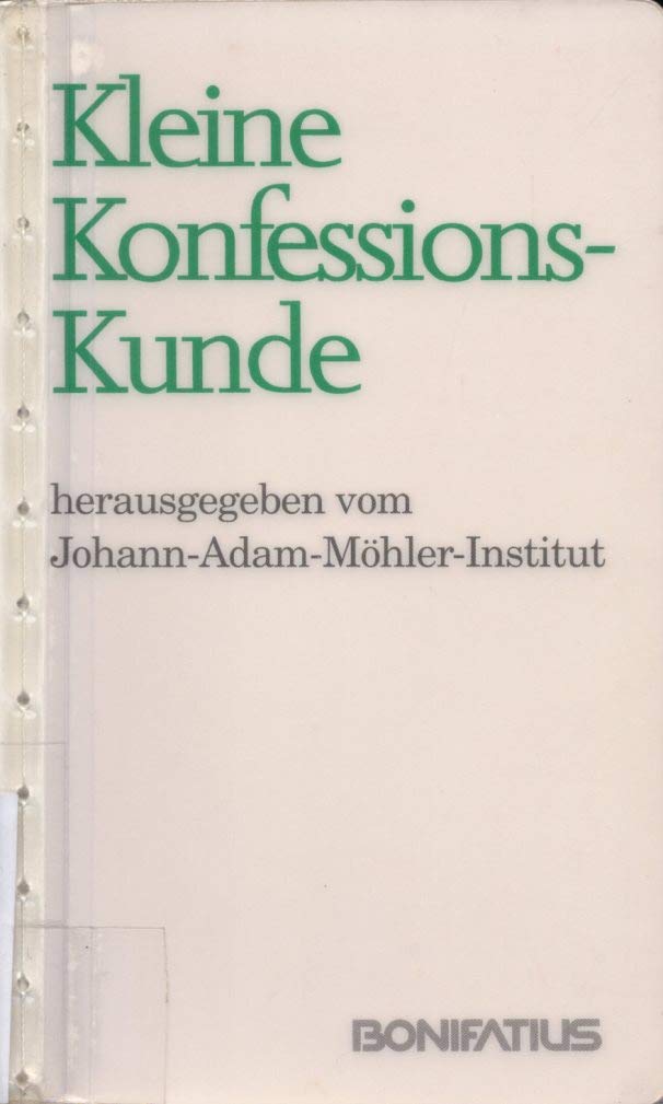 Kleine Konfessionskunde (Konfessionskundliche Schriften des Johann-Adam-Möhler-Instituts für Ökumenik) Books