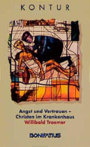 Angst und Vertrauen - Christen im Krankenhaus (Bonifatius /Kontur) Religion & Esotericism