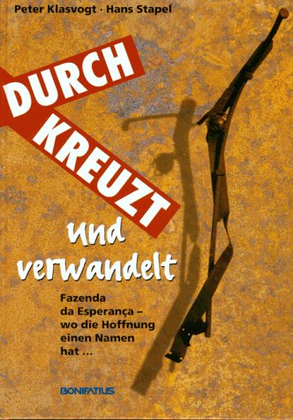 Durchkreuzt und verwandelt: Fazenda da Esperança - wo die Hoffnung einen Namen hat Law