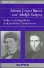 Johann Gregor Breuer und Adolph Kolping: Studien zur Frühgeschichte des Katholischen Gesellenvereins Social Sciences