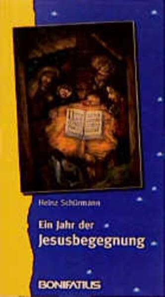 Ein Jahr der Jesusbegegnung: Die Evangelien der liturgischen Leseordnung für Werktage ins Gebet genommen. Ein Werkbuch für Geistliche Schriftlesung und Inneres Gebet Religion & Esotericism