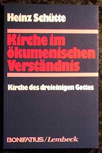 Kirche im ökumenischen Verständnis: Kirche des dreieinigen Gottes Religion & Esotericism