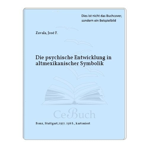 Die psychische Entwicklung in altmexikanischer Symbolik Psychology