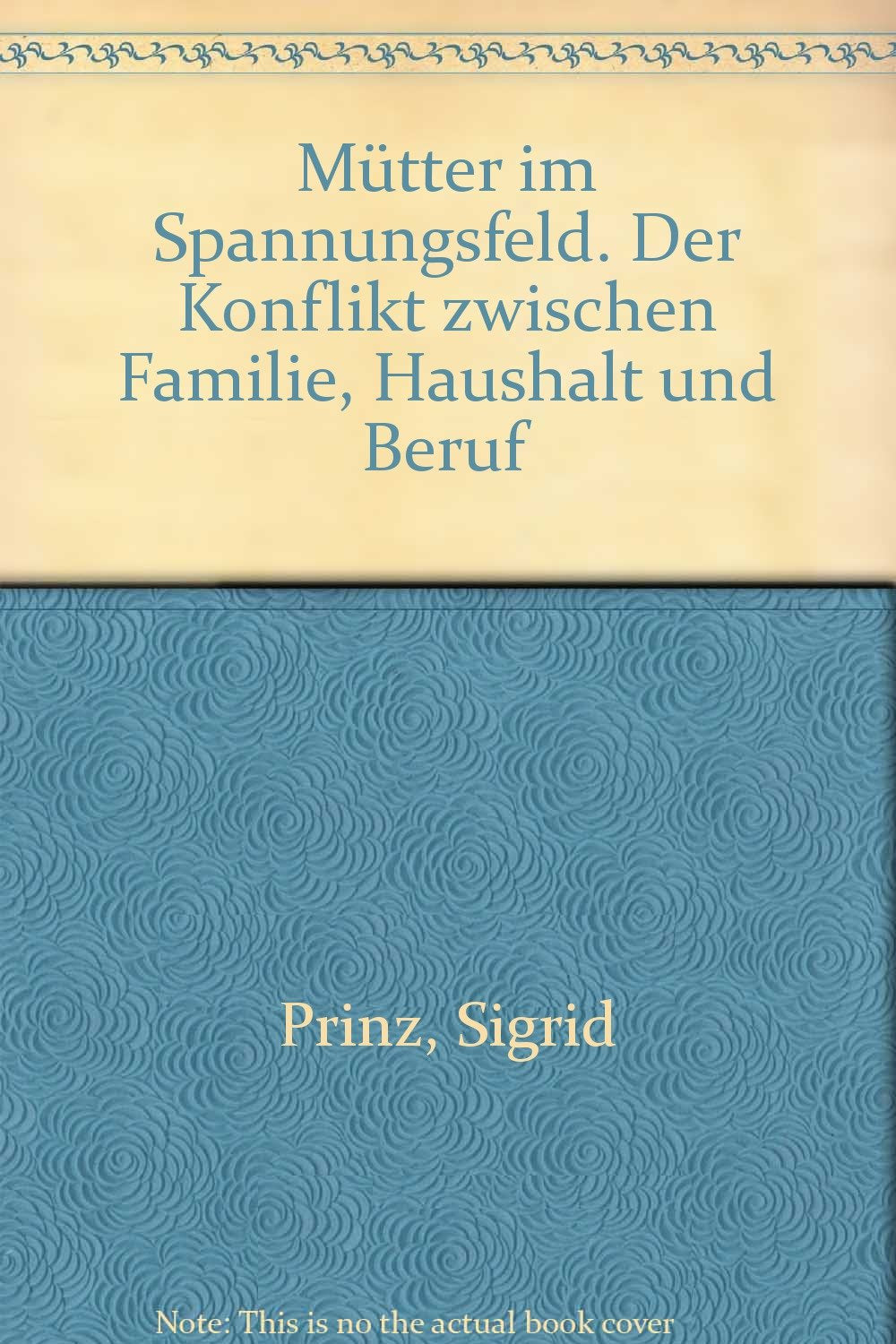 Mütter im Spannungsfeld. Der Konflikt zwischen Familie, Haushalt und Beruf Politics & History