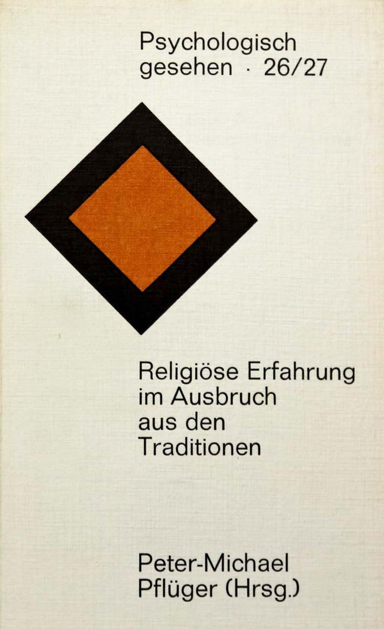 Religiöse Erfahrung im Ausbruch aus den Traditionen. Psychology