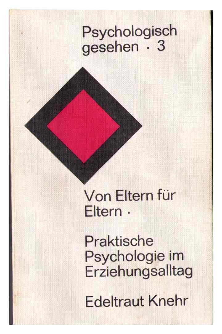 Praktische Psychologie im Erziehungsalltag - Von Eltern für Eltern (Psychologisch gesehen Band 3) Books