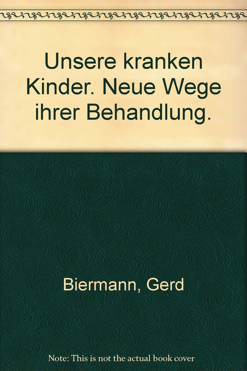Unsere kranken Kinder. Neue Wege ihrer Behandlung. Books