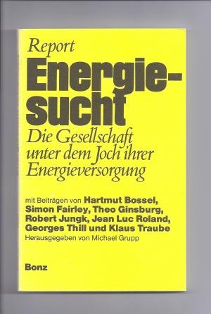 Energiesucht - die Gesellschaft unter dem Joch ihrer Energieversorgung Business & Technology