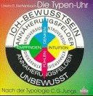 Die Typen- Uhr. Nach der Typologie C. G. Jungs book