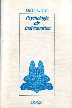 Psychologie als Individuation. Überlegungen zur Einheit der Lehre C. G. Jungs Psychology