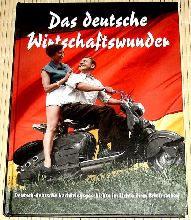 DAS DEUTSCHE WIRTSCHAFTSWUNDER - Deutsch-deutsche Nachkriegsgeschichte im Lichte Ihrer Briefmarken Books