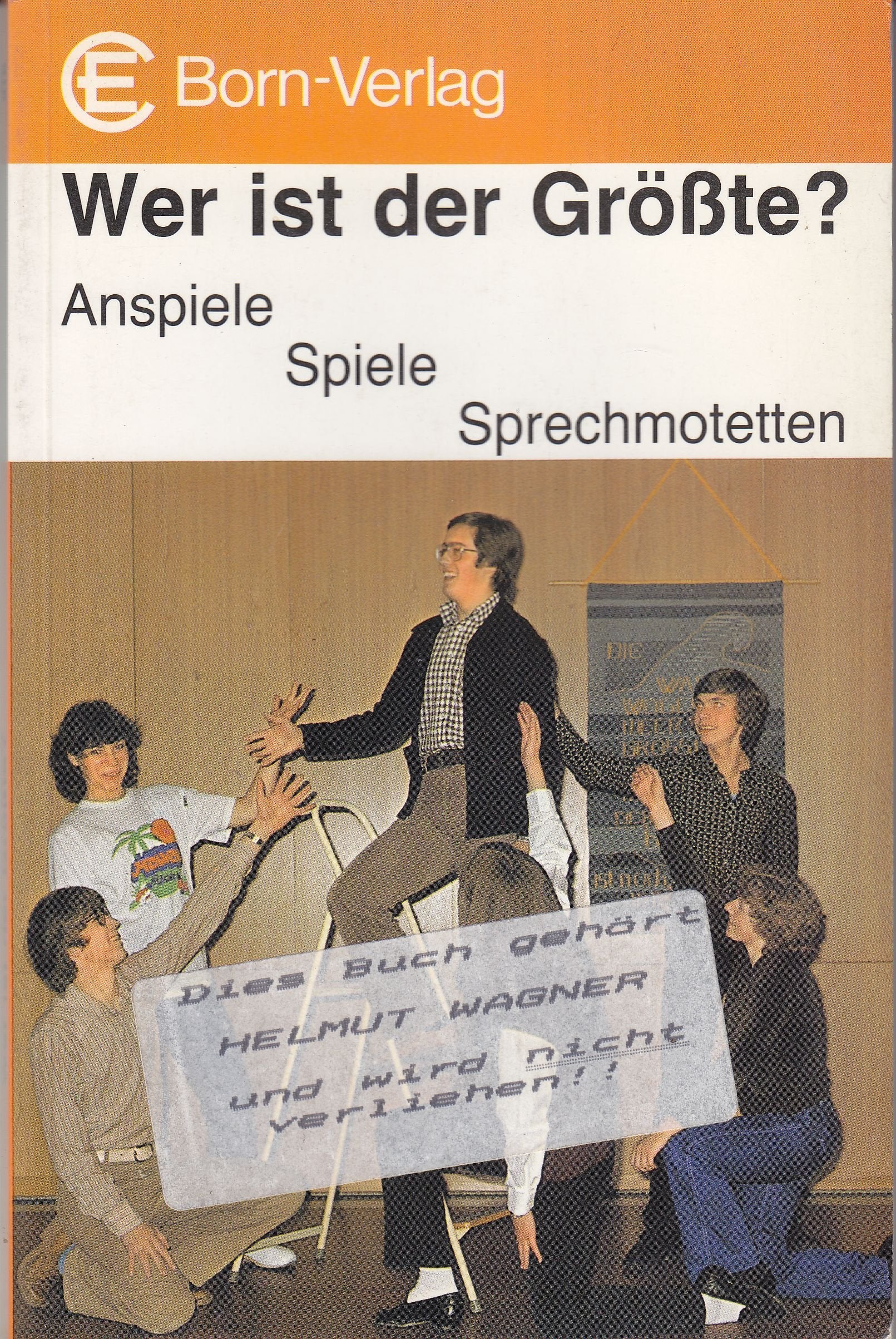 Wer ist der Grösste?. Anspiele, Spiele, Sprechmotetten Books
