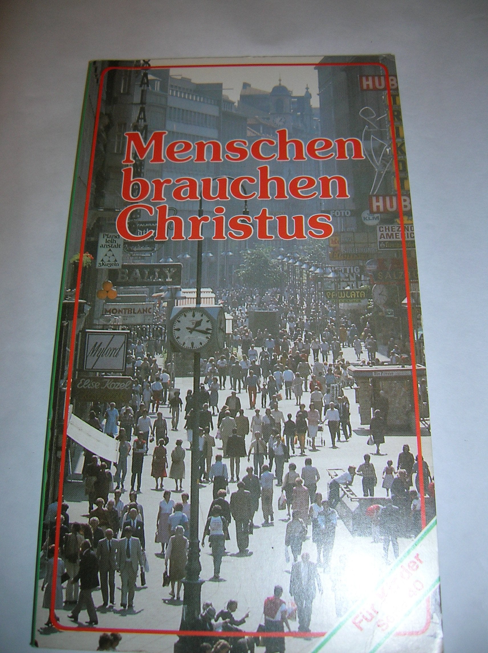 Menschen brauchen Christus. Missionarisches Verteilbuch Books