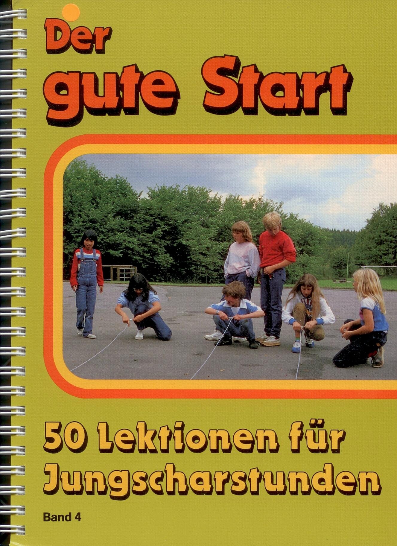 Der gute Start, Band 4: 50 Lektionen für Jungscharstunden Books