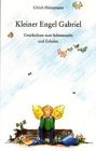 Kleiner Engel Gabriel. Geschichten zum Schmunzeln und Erholen Books