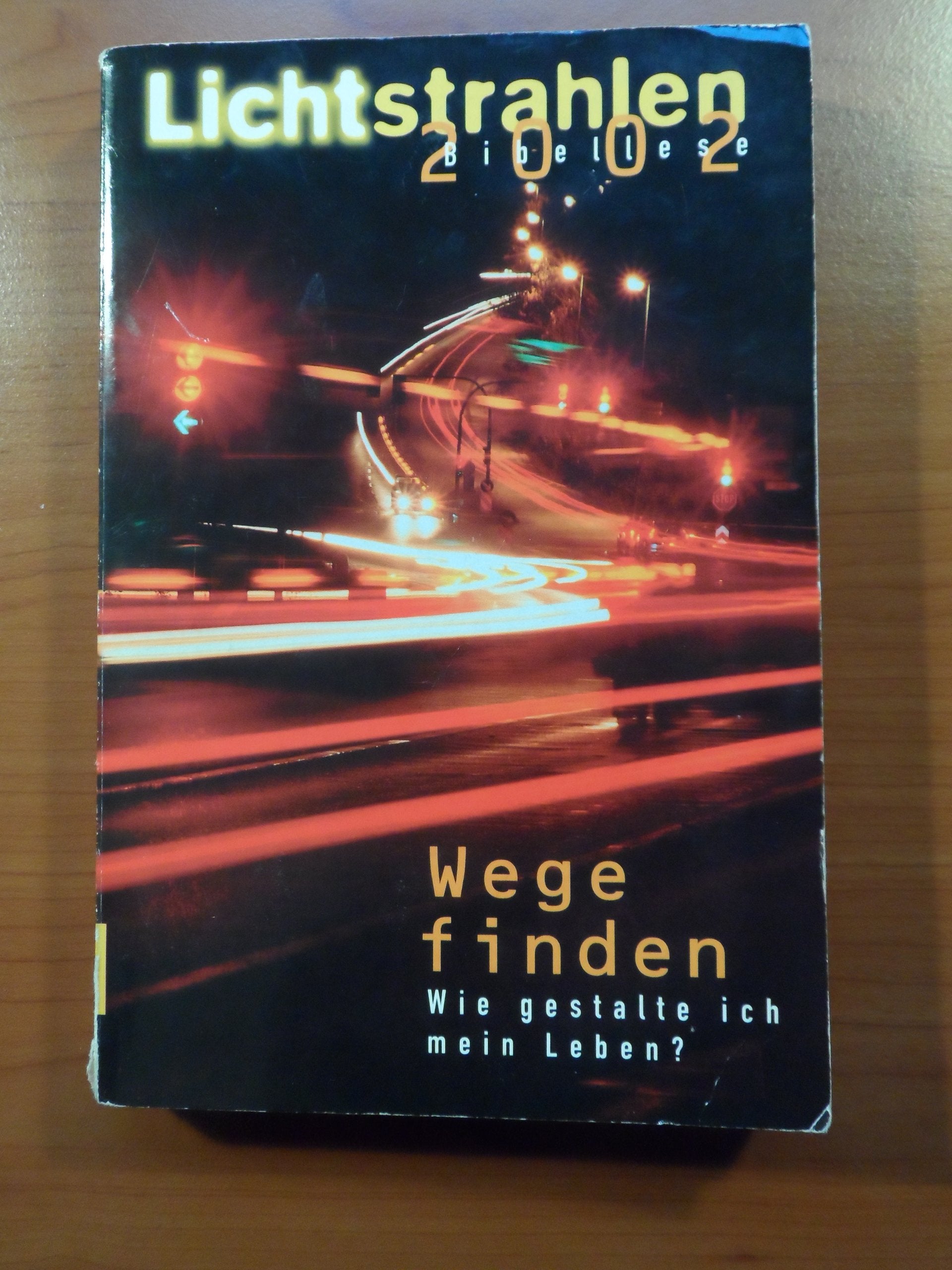 Lichtstrahlen - Tägliche Bibellese - Wege finden. Wie gestalte ich mein Leben? Books