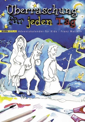 Überraschungen für jeden Tag: Adventskalenderbuch für Kids Books