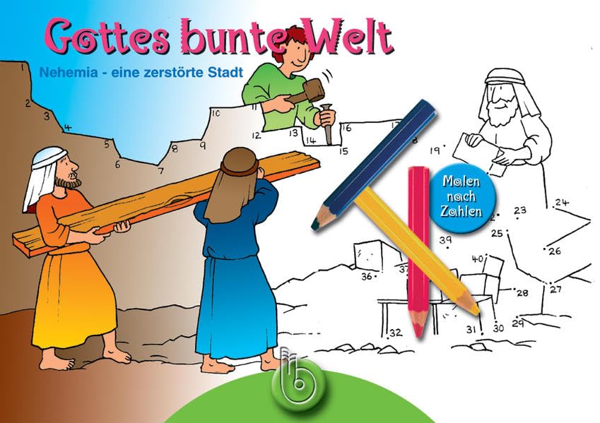 Gottes bunte Welt. Band 3. Nehemia: Nehemia - eine zerstörte Stadt Religion & Esotericism