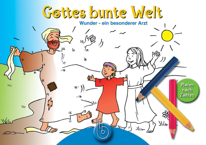 Gottes bunte Welt. Band 5. Wunder: Wunder - ein besonderer Arzt Religion & Esotericism