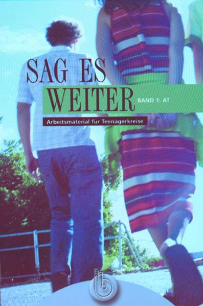 Sag es weiter 1-4. Arbeitsmaterial für Teenagerkreise / Sag es weiter - Band 1: Altes Testament Religion & Esotericism